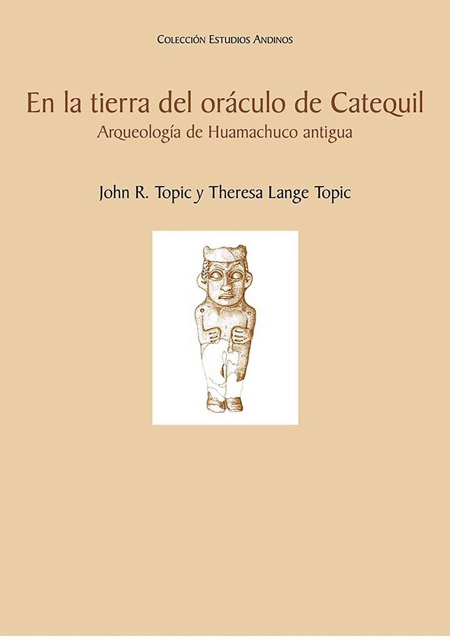 En la tierra del oráculo de Catequil: arqueología de Huamachuco antiguo